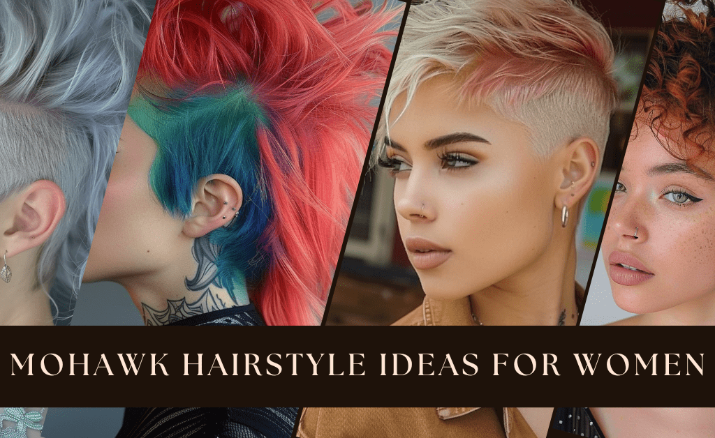 Mohawk Hairstyle Ideas for Women